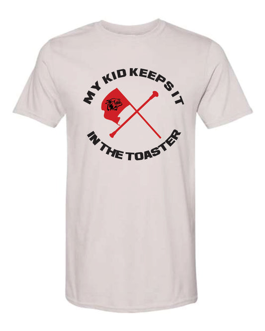 My kid keeps it in the toaster tee